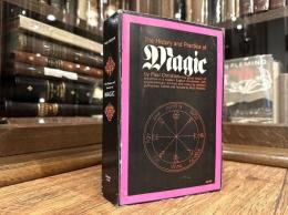 The HISTORY AND PRACTICE OF MAGIC    Translated by JAMES KIRKUP and JURIAN SHAW   Newly Translated from the French With Additional Material by Modern Authorities  Edited and Revised by ROSS  NICHOLS  In Two Volumes (bound as one book)