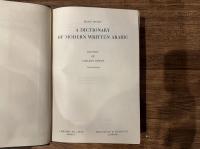 A DICTIONARY OF MODERN WRITTEN ARABIC    EDITED BY J. MILTON COWAN   Third Printing