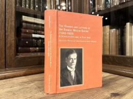 THE DIARIES AND LETTERS OF SIR ERNEST MASON SATOW(1843-1929), A SCHOLAR-DIPLOMAT IN EAST ASIA    Selected, Edited and Annotated by Ian C. Ruxton
