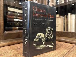 China's Imperial Past    An Introduction to Chinese History and Culture