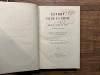 CATHAY AND THE WAY THITHER   BEING A COLLECTION OF MEDIEVAL NOTICES OF CHINA, TRANSLATED AND EDITED BY COLONEL HENRY YULE, WITH A PRELIMINARY ESSAY ON THE INTERCOURSE BETWEEN CHINA AND THE WESTERN NATIONS PREVIOUS TO THE DISCOVERY OF THE CAPE ROUTE.