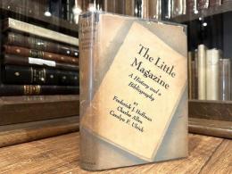 THE LITTLE MAGAZINE    A HISTORY AND A BIBLIOGRAPHY