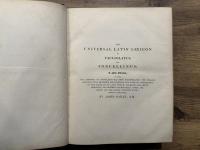 THE UNIVERSAL LATIN LEXICON OF FACCIOLATUS AND FORCELLIUS: A New Edition, IN WHICH THE APPENDIX OF COGNOLATUS HAS BEEN INCORPORATED; THE ITALIAN SIGNIFICATIONS RENDERED INTO ENGLISH; THE WORK OF TURSELLINUS ON THE PARTICLES OF LATIN SPEECH; GERRARD'S SIGLARIUM ROMANUM ; AND GESNER'S ETYMOLOGICAL INDEX ARE ADDED; AND THE WHOLE ENRICHED WITH A COPIOUS APPENDIX,