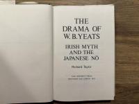 THE DRAMA OF W. B. YEATS     IRISH MYTH AND THE JAPANESE NO