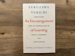 An Encouragement of Learning    TRANSLATED, WITH AN INTRODUCTION, BY DAVID A. DILWORTH AND UMEYO HIRANO