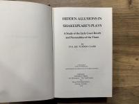 HIDDEN ALLUSIONS IN SHAKESPEARE'S PLAYS    A study of the Early Court Revels and Personalities of the Times