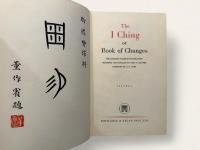 The I Ching or Book of Changes    THE RICHARD WILHELM TRANSLATION RENDERED INTO ENGLISH BY CARY F. BAYNES  FOREWORD BY C. G. JUNG