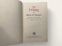 The I Ching or Book of Changes    THE RICHARD WILHELM TRANSLATION RENDERED INTO ENGLISH BY CARY F. BAYNES  FOREWORD BY C. G. JUNG