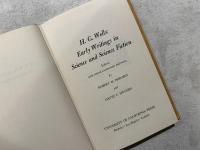 H. G. Wells: Early Writings in Science and Science Fiction   Edited, with critical commentary and notes, by ROBERT M. PHILUMS and DAVID Y. HUGHES