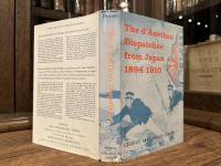 THE D'ANETHAN DISPATCHES FROM JAPAN, 1894-1910    The observations of Baron Albert d'Anethan Belgian Minister Plenipotentiary and Dean of the Diplomatic Corps   SELECTED, TRANSLATED, AND EDITED, WITH A HISTORICAL INTRODUCTION BY GEORGE ALEXANDER LENSEN