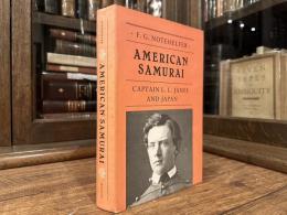 AMERICAN SAMURAI    CAPTAIN L. L. JANES AND JAPAN