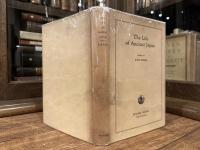 THE LIFE OF ANCIENT JAPAN   Selected Contemporary Texts Illustrating Social Life and Ideals Before the Era of Seclution  Edited with 34 plates and Introduction BY KURT SINGER