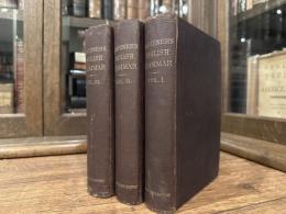AN ENGLISH GRAMMAR:  METHODICAL, ANALYTICAL, AND HISTORICAL. WITH A TREATISE ON THE ORTHOGRAPHY, PROSODY, INFLECTIONS AND SYNTAX OF THE ENGLISH TONGUE;  AND NUMEROUS AUTHORITIES CITED IN ORDER OF HISTORICAL DEVELOPMENT.    TRANSLATED FROM THE GERMAN, WITH THE SANCTION OF THE AUTHOR, BY CLAIR JAMES GRECE,