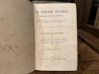AN ENGLISH GRAMMAR:  METHODICAL, ANALYTICAL, AND HISTORICAL. WITH A TREATISE ON THE ORTHOGRAPHY, PROSODY, INFLECTIONS AND SYNTAX OF THE ENGLISH TONGUE;  AND NUMEROUS AUTHORITIES CITED IN ORDER OF HISTORICAL DEVELOPMENT.    TRANSLATED FROM THE GERMAN, WITH THE SANCTION OF THE AUTHOR, BY CLAIR JAMES GRECE,