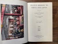 ELGIN'S MISSION TO CHINA AND JAPAN      WITH AN INTRODUCTION BY J. J. GERSON   IN TWO VOLUMES