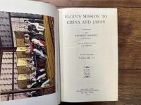 ELGIN'S MISSION TO CHINA AND JAPAN      WITH AN INTRODUCTION BY J. J. GERSON   IN TWO VOLUMES
