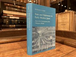 State and Diplomacy in Early Modern Japan      Asia in the Development of the Tokugawa Bakufu