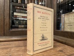 IBN BATTUTA  TRAVELS IN ASIA AND AFRICA  1325-1354     Translated and selected by H. A. R. GIBB   With an Introduction and Notes