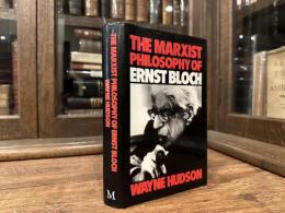 THE MARXIST PHILOSOPHY OF ERNST BLOCH