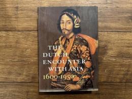 THE DUTCH ENCOUNTER WITH ASIA 1600-1950