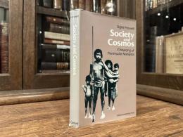 SOCIETY AND COSMOS   Chewong of Penisular Malaysia    Foreword by RODNEY NEEDHAM
