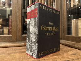 The Gormenghast Trilogy       GORMENGHAST   TITUS ALONE   TITUS GROAN