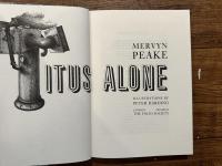 The Gormenghast Trilogy       GORMENGHAST   TITUS ALONE   TITUS GROAN