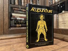 THE LAYMAN'S GUIDE TO ACUPUNCTURE   with a foreword by Sally Reston