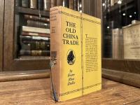 THE OLD CHINA TRADE     WITH ILLUSTRATIONS