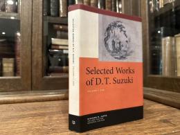 Selected Works of D. T. Suzuki, Volume I    Zen  Volume Editor and General Editor  Richard M. Jaffe