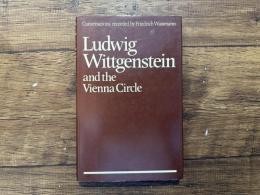 Wittgenstein and the Vienna Circle    conversations recorded by Friedrich Waismann    Translated by Joachim Schulte and Brian McGuinness