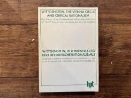 WITTGENSTEIN DER WIENER KREIS UND DER KRITISCHE RATIONALISMUS      AKTEN DES DRITTEN INTERNATIONALEN WITTGENSTEIN SYMPOSIUMS   13. BIS 19. AUGUST 1978  KIRCHBERG AM WECHSEL (OSTERREICH)   HERAUSGEBER  Hal Berghel- Adolf Hubner- Eckehart Kohier