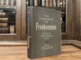 THE ENDURANCE OF Frankenstein   Essays on Mary Shelley's Novel