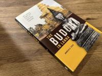 THE BUDDHA IN LANNA      Art, Lineage, Power, and Place in Nothern Thailand