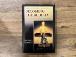 BECOMING THE BUDDHA     THE RITUAL OF IMAGE CONSECRATION IN THAILAND