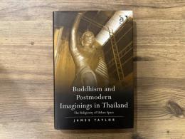 Buddhism and Postmodern Imaginings in Thailand   The Religiosity of Urban Space