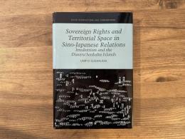 Sovereign Rights and Territorial Space in Sino-Japanese Relations    Irredentism and the Diaoyu/Senkaku Islands
