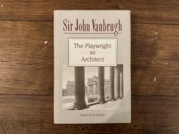 SIR JOHN VANBRUGH   The Playwright as Architect