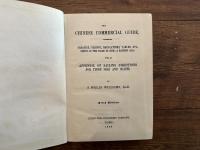 THE CHINESE COMMERCIAL GUIDE, CONTAINING TREATIES, TARIFFS, REGULATIONS, TABLES, ETC, USEFUL IN THE TRADE TO CHINA & EASTERN ASIA;  WITH AN APPENDIX OF SAILING DIRECTIONS FOR THOSE SEAS AND COASTS,    Fifth Edition,