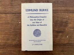 A Philosophical Enquiry into the Origin of our Ideas of the Sublime and Beautiful    EDITED WITH AN INTRODUCTION AND NOTES BY JAMES T. BOULTON