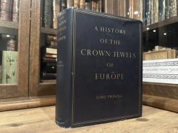 HISTORY OF THE CROWN JEWELS OF EUROPE.