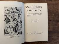 WITCH HUNTING AND WITCH TRIALS   The Indictments for Witchcraft from the Records of 1373 Assizes held for the Home Circuit A. D. 1559-1736    Collected and edited by C. L'ESTRANGE EWEN  With an Introduction