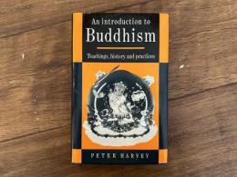 AN INTRODUCTION TO BUDDHISM   Teaching, history and practices