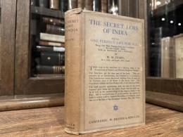 The Secret Lore of India and The One Perfect Life for All being A Few Main Passages from the Upanishads    Put into English Verse with An Introduction & A Conclusion
