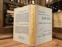 A SELECTED LIST OF BOOKS AND ARTICLES ON JAPAN IN ENGLISH, FRENCH AND GERMAN     Revised and Enlarged