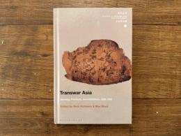 Transwar Asia   Ideology, Practices, and Institutions, 1920-1960