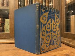 UNDER THE HILL AND OTHER ESSAYS IN PROSE AND VERSE WITH ILLUSTRATIONS
