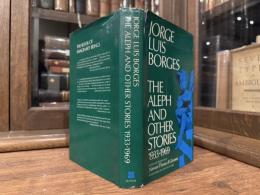 THE ALEPH AND OTHER STORIES 1933-1969  Together with Commentaries and an Autobiographical Essay  Edited and translated by Norman Thomas di Giovanni in collaboration with the author