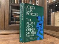 THE ALEPH AND OTHER STORIES 1933-1969  Together with Commentaries and an Autobiographical Essay  Edited and translated by Norman Thomas di Giovanni in collaboration with the author