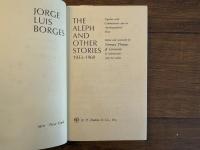 THE ALEPH AND OTHER STORIES 1933-1969  Together with Commentaries and an Autobiographical Essay  Edited and translated by Norman Thomas di Giovanni in collaboration with the author